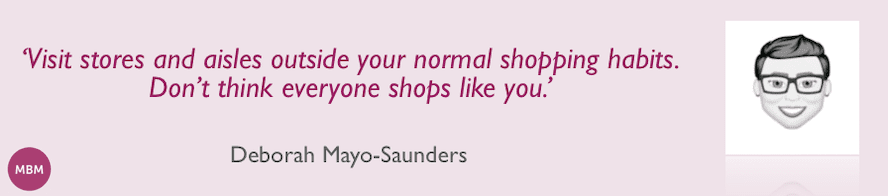 Walking every store as a manager quote from UK Category manager Deborah Mayo-Saunders