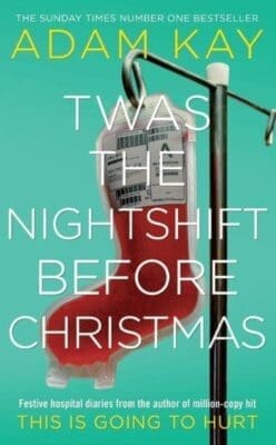 Book cover of Twas the nightshift before Christmas by Adam Kay for a book review