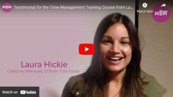 Links to YouTube video with MBM Time Management Testimonial from Laura Hickie of O'Brien's