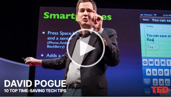 Links to video on David Pogue Ted Talks 10 Top Time-Saving Tech Tips
