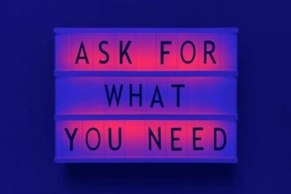 ask for what you need Blue sign with ask for what you need in Consultative Selling